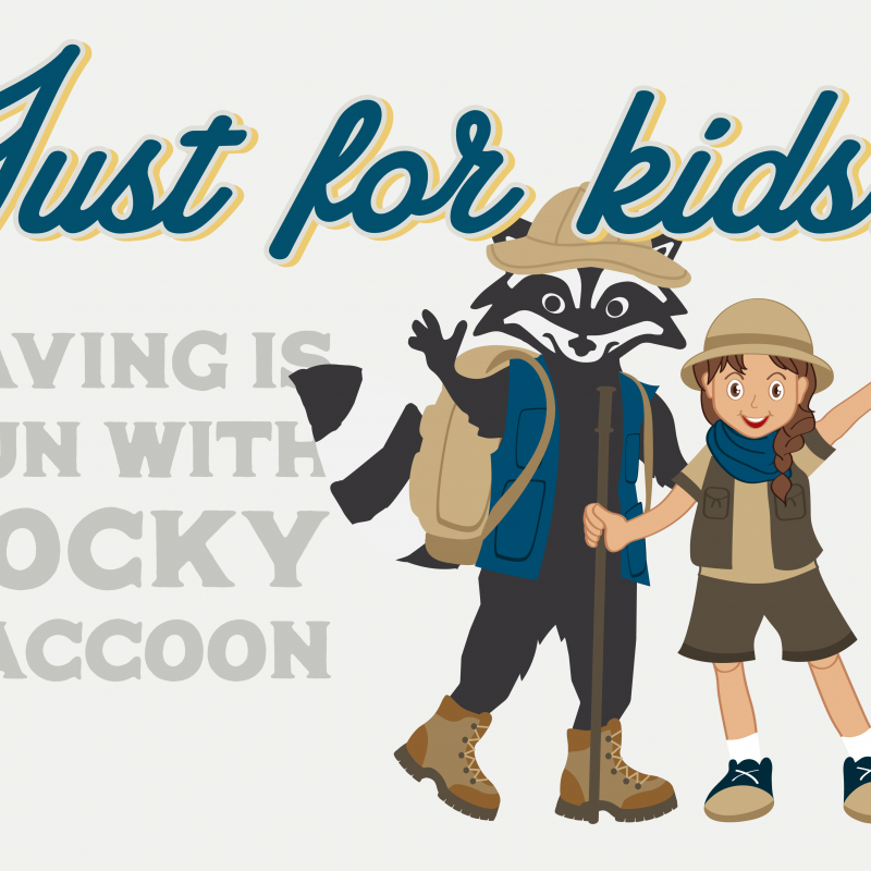 Rocky the Raccoon and friend with text that says "Just for kids! Saving is fun with Rocky Raccoon"
